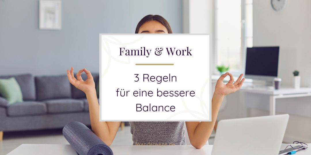 Vereinbarkeit: Worauf es bei der Balance ankommt